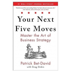 Your Next Five Moves Master the Art of Business Strategy by Patrick Bet-David, Greg Dinkin ebook and mp3 (Total size: 235.0 MB Contains: 1 folder 21 files)